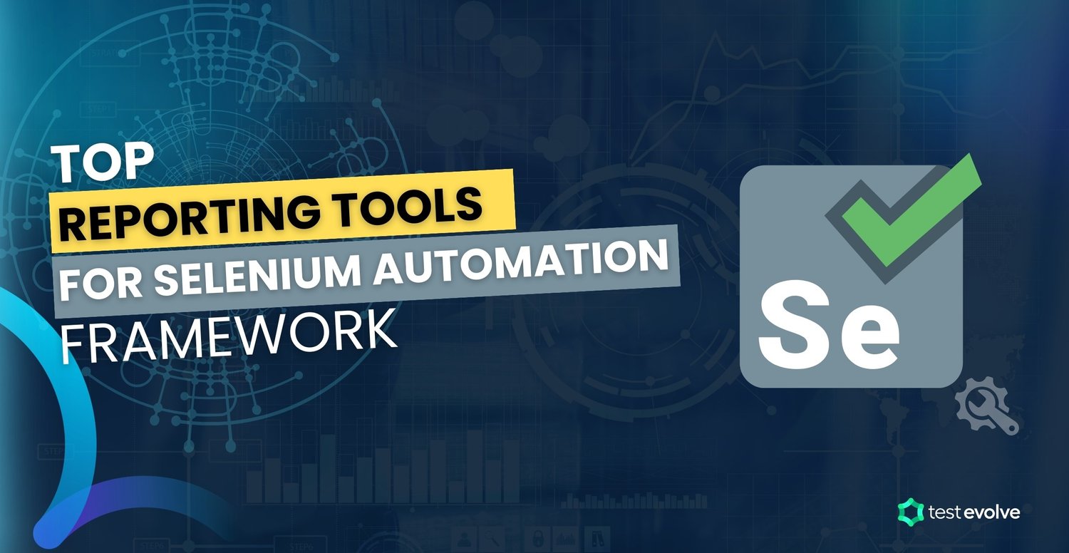Top 5 Reporting Tools for Selenium Automation Framework | TestEvolve - Automated Testing Tools